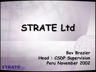 STRATE Ltd Bev Brazier Head : CSDP Supervision Peru November 2002