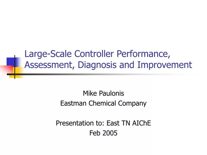 large scale controller performance assessment diagnosis and improvement