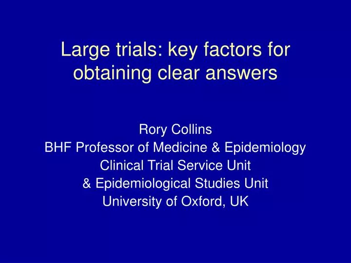 large trials key factors for obtaining clear answers