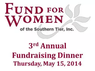 3 rd Annual Fundraising Dinner Thursday, May 15, 2014