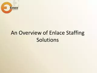 An Overview of Enlace Staffing Solutions