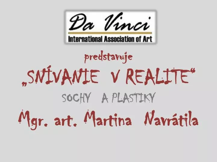 predstavuje sn vanie v realite sochy a plastiky mgr art martina navr tila