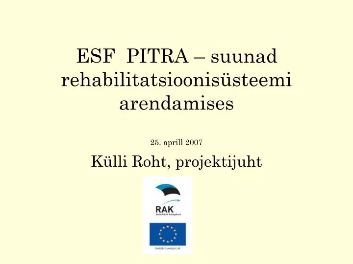 esf pitra suunad rehabilitatsioonis steemi arendamises 25 aprill 2007