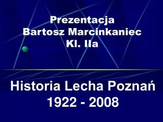 prezentacja bartosz marcinkaniec kl iia