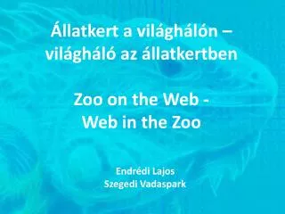 llatkert a vil gh l n vil gh l az llatkertben zoo on the web web in the zoo