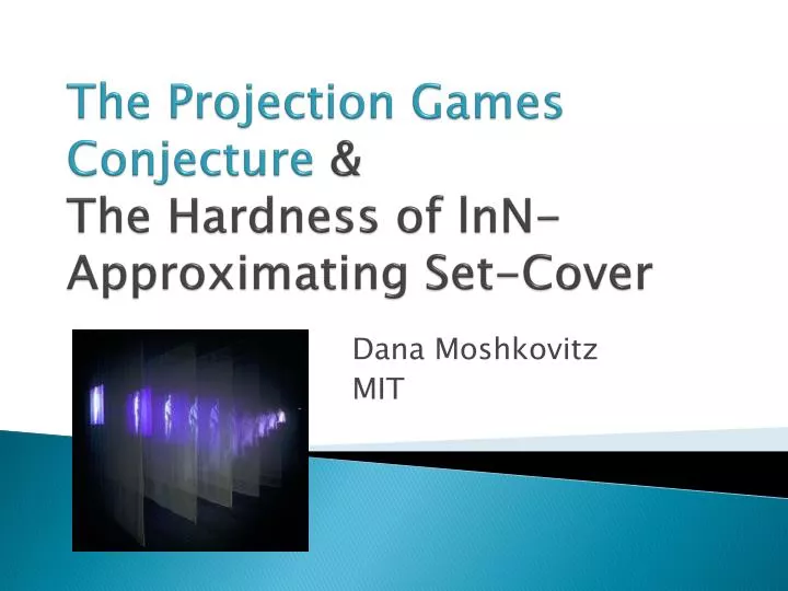 the projection games conjecture the hardness of lnn approximating set cover