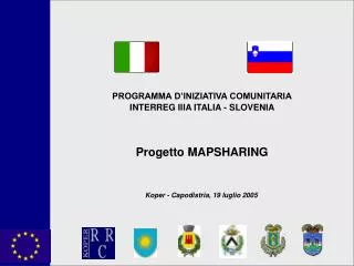 PROGRAMMA D’INIZIATIVA COMUNITARIA INTERREG IIIA ITALIA - SLOVENIA Progetto MAPSHARING