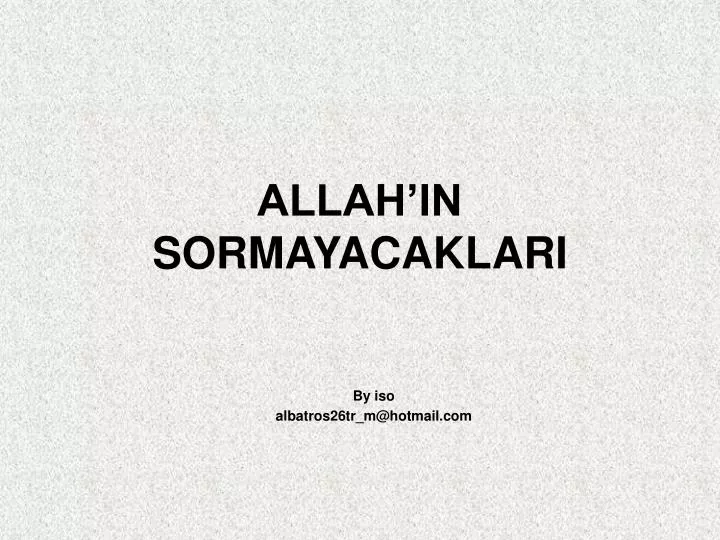 allah in sormayacaklari