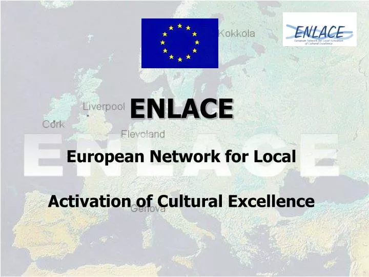 enlace european network for local activation of cultural excellence