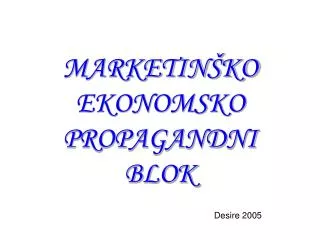 MARKETINŠKO EKONOMSKO PROPAGANDNI BLOK