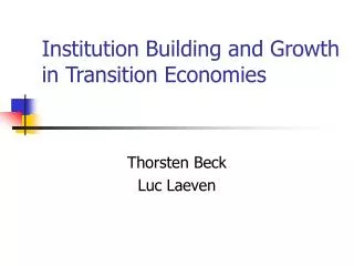 Institution Building and Growth in Transition Economies