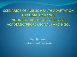 Budi Haryanto University of Indonesia