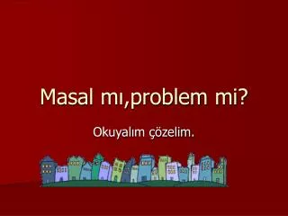 masal m problem mi