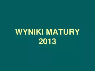 wyniki matury 2013
