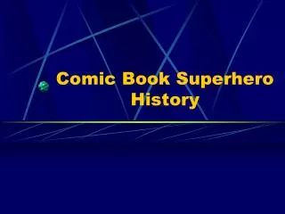 Comic Book Superhero History
