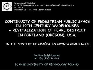 Paulina Go??biowska Msc Eng., PhD Student GDA?SK UNIVERSITY OF TECHNOLOGY, POLAND