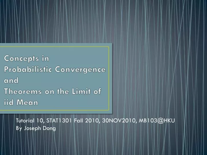 concepts in probabilistic convergence and theorems on the limit of iid mean