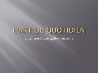 l art du quotidien