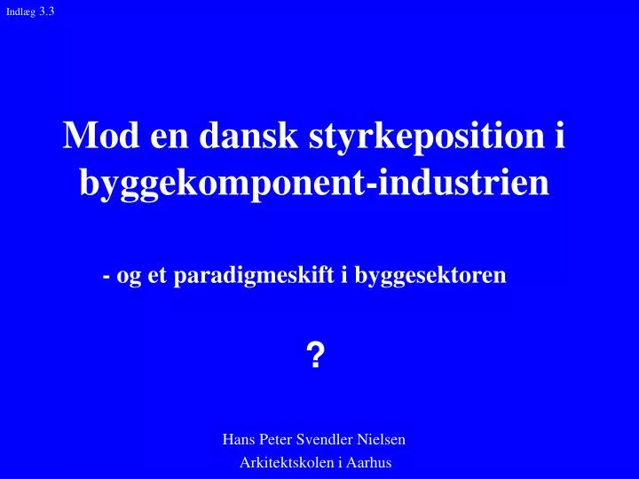 mod en dansk styrkeposition i byggekomponent industrien