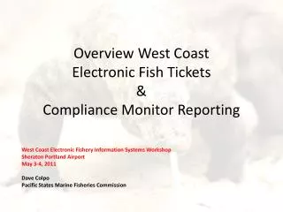 Overview West Coast Electronic Fish Tickets &amp; Compliance Monitor Reporting