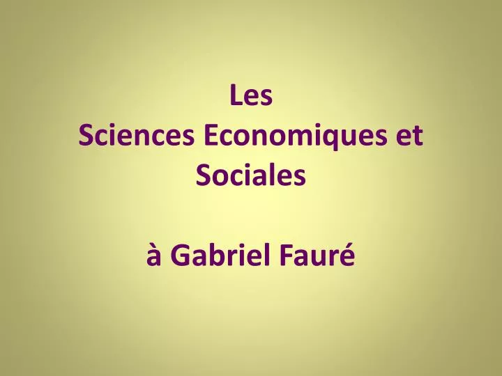 les sciences economiques et sociales gabriel faur