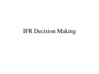 IFR Decision Making