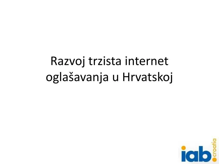 razvoj trzista internet ogla avanja u hrvatskoj
