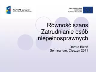 r wno szans zatrudnianie os b niepe nosprawnych dorota bizo seminarium cieszyn 201 1