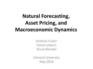 Natural Forecasting, Asset Pricing, and Macroeconomic Dynamics
