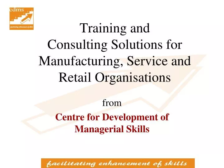 training and consulting solutions for manufacturing service and retail organisations