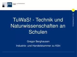 TuWaS! - Technik und Naturwissenschaften an Schulen