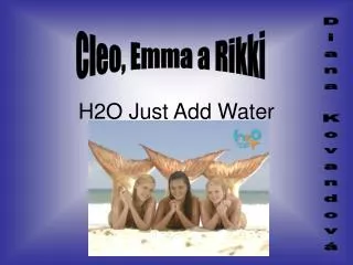 h2o just add water
