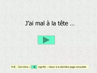 N.B. : Cet icône = signifie « retour à la dernière page consultée