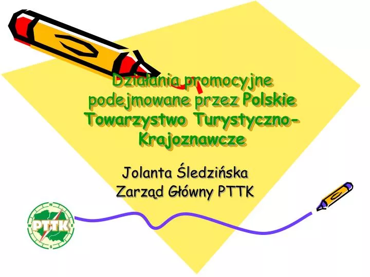 dzia ania promocyjne podejmowane przez polskie towarzystwo turystyczno krajoznawcze
