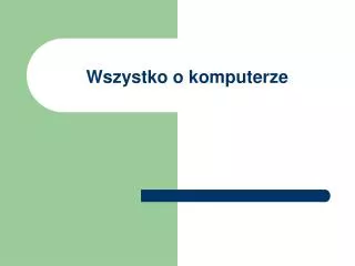 wszystko o komputerze