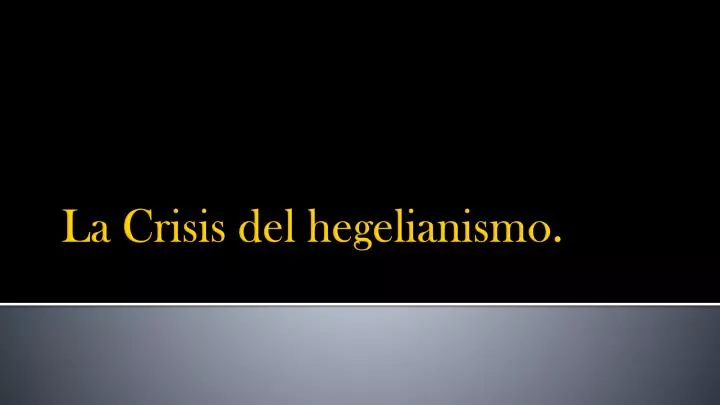 la crisis del hegelianismo