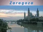 Z a r a g o z a - slide 1