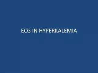 ECG IN HYPERKALEMIA