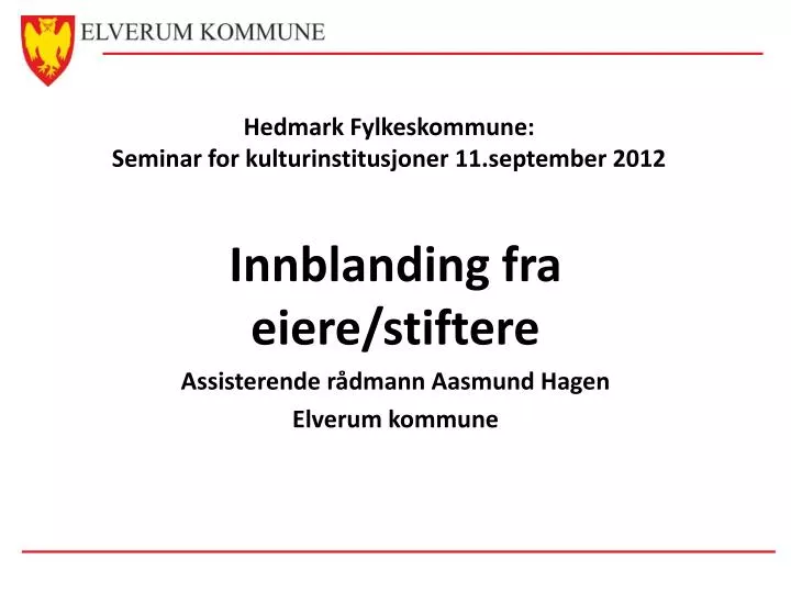 hedmark fylkeskommune seminar for kulturinstitusjoner 11 september 2012
