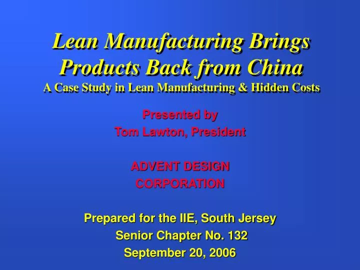 lean manufacturing brings products back from china a case study in lean manufacturing hidden costs