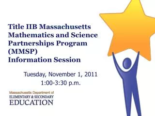Title IIB Massachusetts Mathematics and Science Partnerships Program (MMSP) Information Session