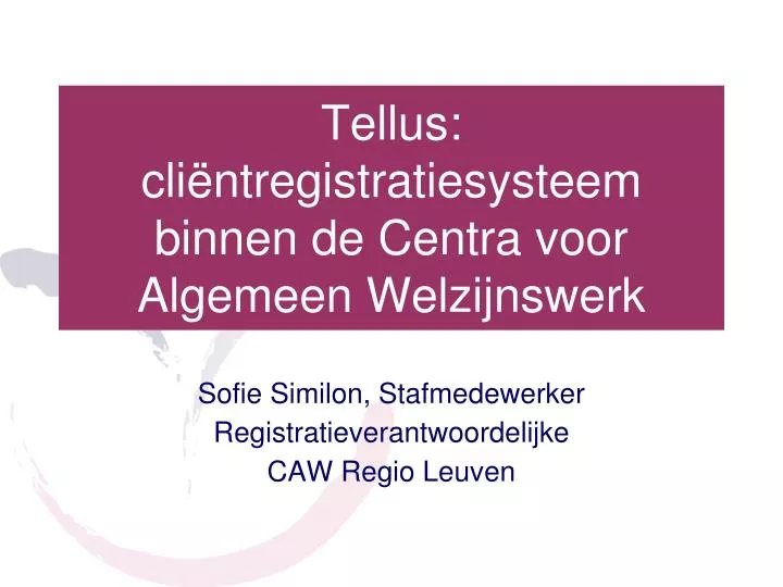 tellus cli ntregistratiesysteem binnen de centra voor algemeen welzijnswerk