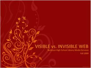 VISIBLE vs. INVISIBLE WEB