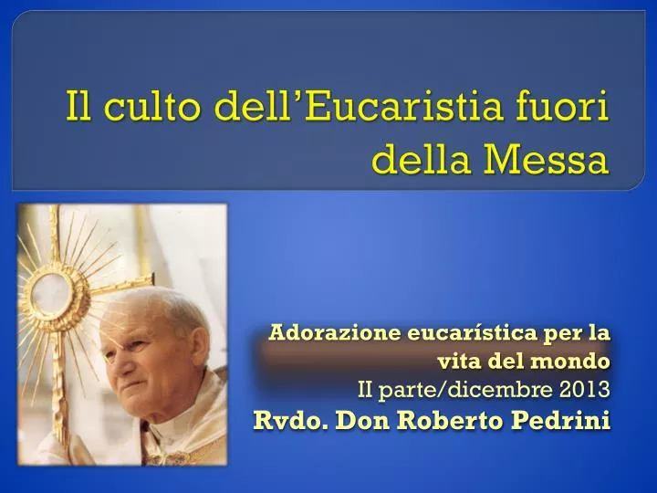 il culto dell eucaristia fuori della messa