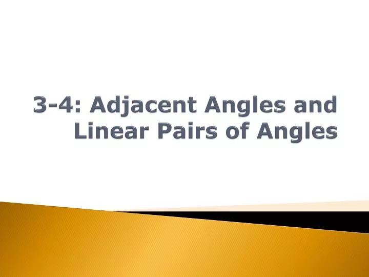 Ppt 3 4 Adjacent Angles And Linear Pairs Of Angles Powerpoint Presentation Id4893761 2533