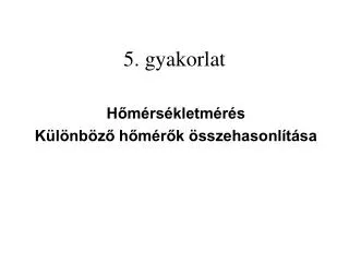 5 gyakorlat