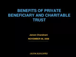BENEFITS OF PRIVATE BENEFICIARY AND CHARITABLE TRUST