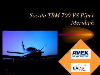Socata TBM 700 VS Piper Meridian