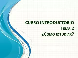 curso introductorio tema 2 c mo estudiar