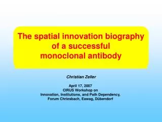 The spatial innovation biography of a successful monoclonal antibody